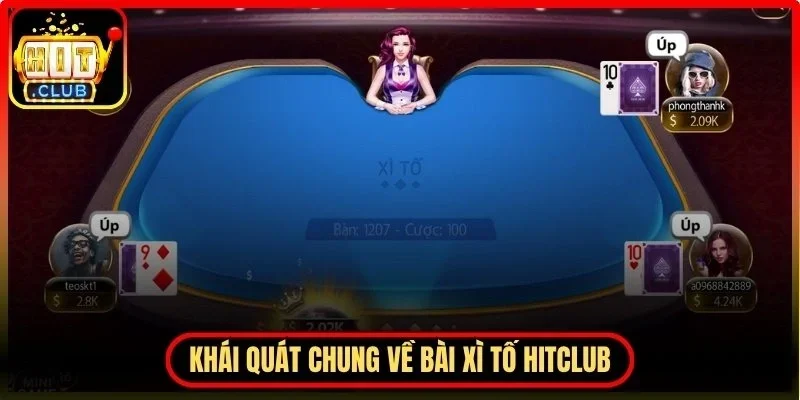 Khái quát chung về bài xì tố Hitclub và sức hút trong cộng đồng