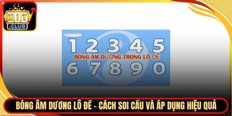 Bóng Âm Dương Lô Đề - Cách Soi Cầu Và Áp Dụng Hiệu Quả 1 Hitclub Bóng âm dương lô đề