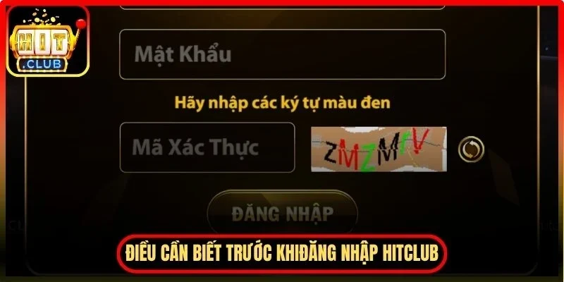 Đăng Nhập Hitclub - Hướng Dẫn Nhanh Chóng Cho Newbie 2 Hitclub Những điều cần biết trước khi thực hiện đăng nhập Hitclub