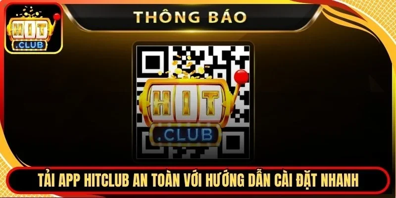 Tải App Hitclub An Toàn Với Hướng Dẫn Cài Đặt Nhanh 1 Hitclub tải app Hitclub